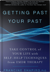 Getting Past Your Past, by Francine Shapiro, PhD